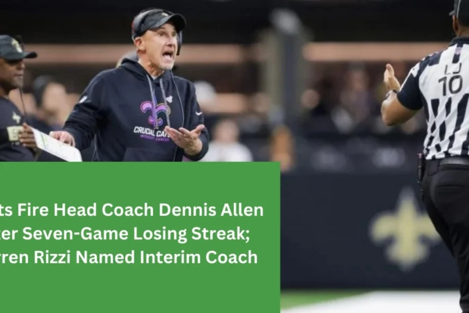 New Orleans Saints Fire Head Coach Dennis Allen After 7-Game Losing